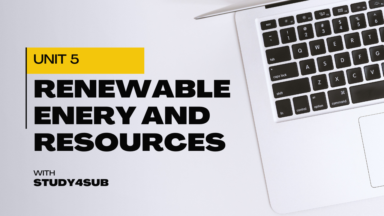 Renewable Energy and Resources Unit 5